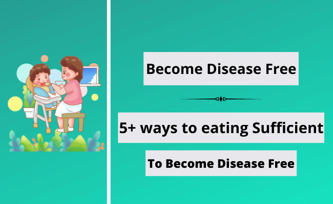 Eating-Sufficient-To-Become-Disease-Free